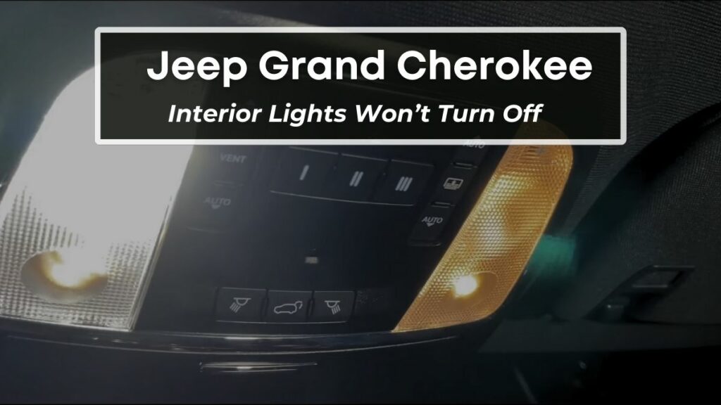 Jeep Grand Cherokee Interior Lights Won T Turn Off Fixed