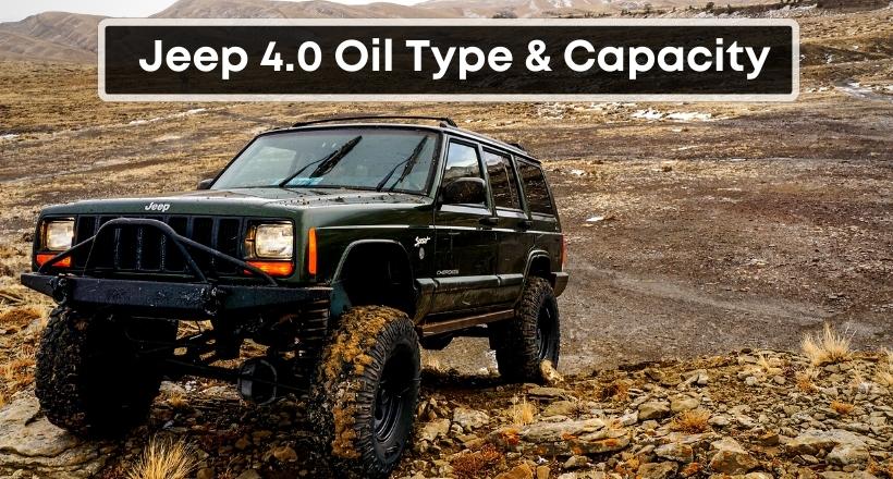 Jeep 4.0L Oil Capacity and Type