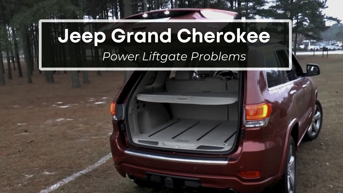 Jeep Grand Cherokee Power Liftgate Problems