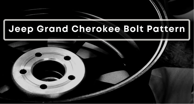 Jeep Grand Cherokee Bolt Pattern