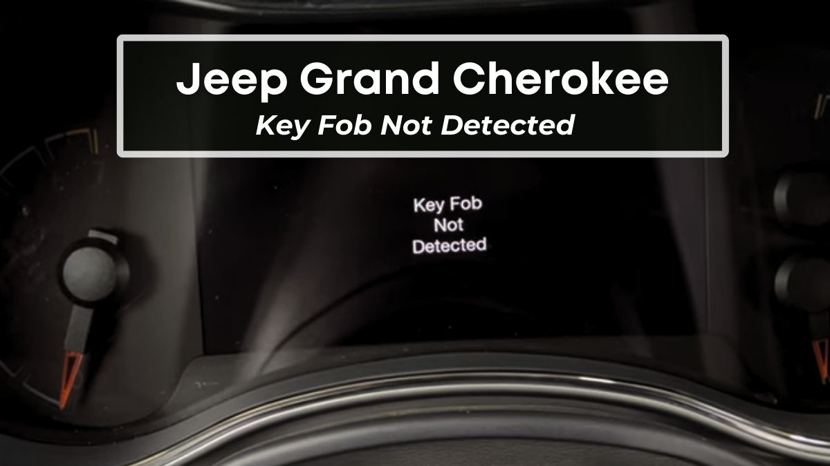 Jeep Grand Cherokee Key Fob Not Detected