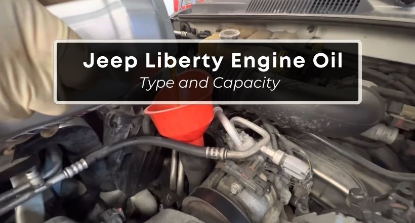 Jeep Liberty Engine Oil Type And Capacity