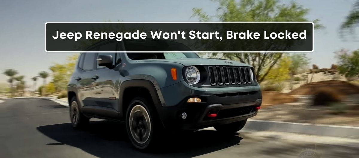 Jeep Renegade Won't Start Brake Locked